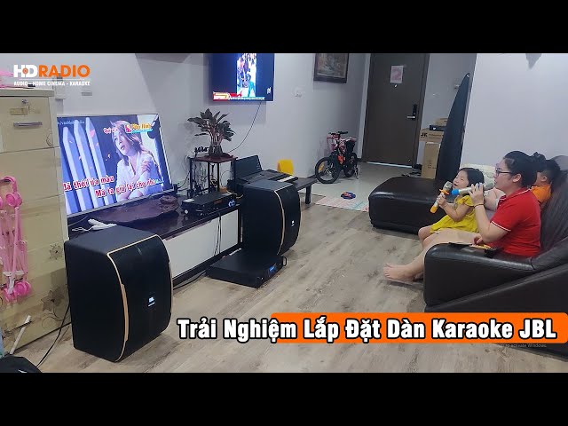 Trải Nghiệm Lắp Đặt Thực Tế Dàn Karaoke JBL Tại Gia Đình Cô Hoàn !