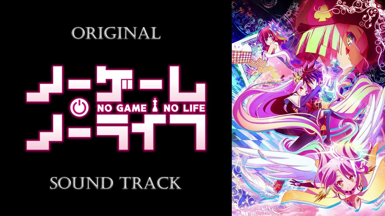 「No Game, No Life」OST/Original Sound Track | Songs Collection