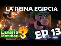 Luigi`s Mansion 3 - Capitulo 13 - La Reina Egipcia y las 1001 trampas