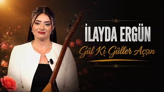 İlayda Ergün - Gül Ki Güller Açsın