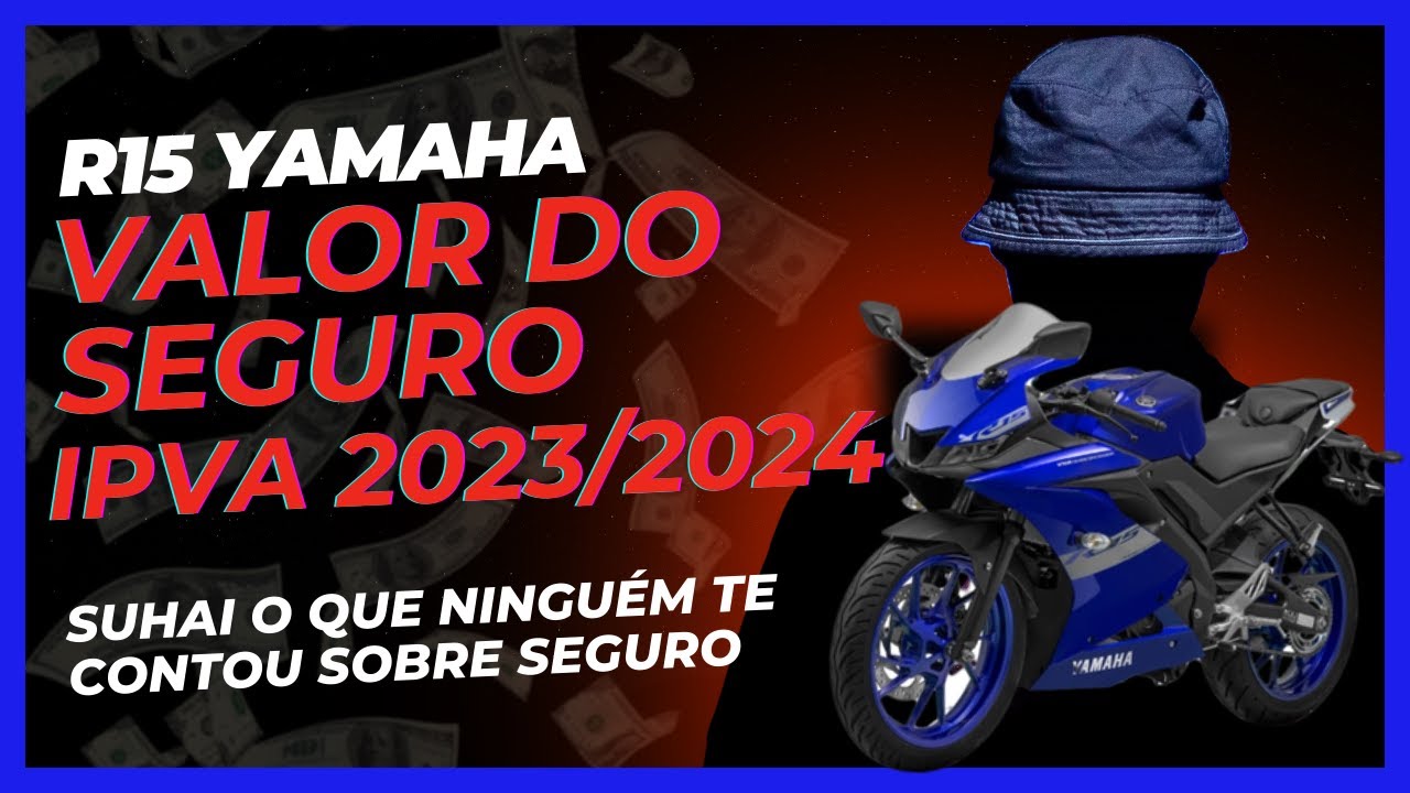 Valor do seguro R15 yamaha, IPVA 2023/2024 YouTube