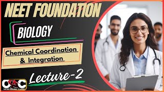 NEET Foundation/Biology/Chemical Coordination & Integration /Lecture 2/Fresh 11th/10th