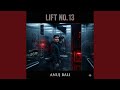 LIFT NO 13 ONE