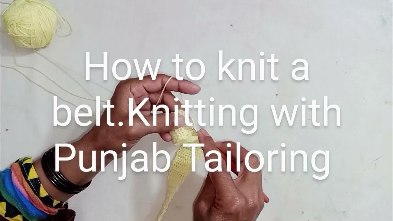 How to knit a belt . Learn easy and fast knitting with Punjab Tailoring in Urdu, Hindi. YouTube