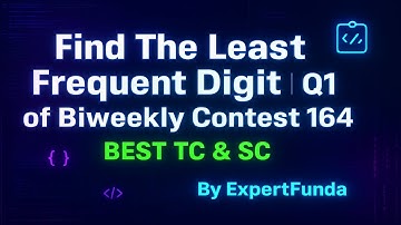 Find The Least Frequent Digit | Q1 of Biweekly Contest 164