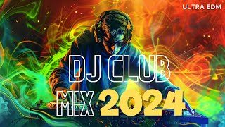 DJ CLUB MUSIC MIX 2024🔥Best EDM Songs Of All Time - DJ Mix 2024 | Electro House Party Music Mix 2024