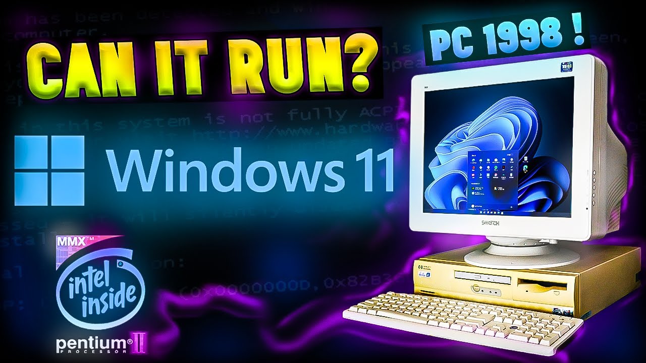 Can Windows 11 run on Pentium II Old PC 1998? 