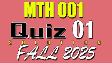 MTH001 Quiz 1 Solution 2025 | MTH001 Quiz 1 Solved Fall 2025 | VU Scholar