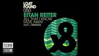 Eitan Reiter - Fade Away (Guy J Remix) | Techno Station