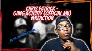 Chris Patrick - Gang Activity (Official MV) #Reaction