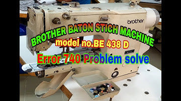 Brother baton stich machine error 740 problem solve |