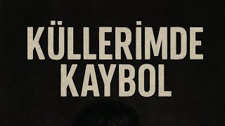 Küllerimde Kaybol