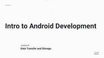 Intro to Android Development: Lecture 6 - Data Transfer and Storage