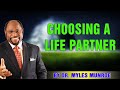 Dr. Myles Munroe 2021 - HOW TO CHOOSE YOUR LIFE PARTNER WISELY