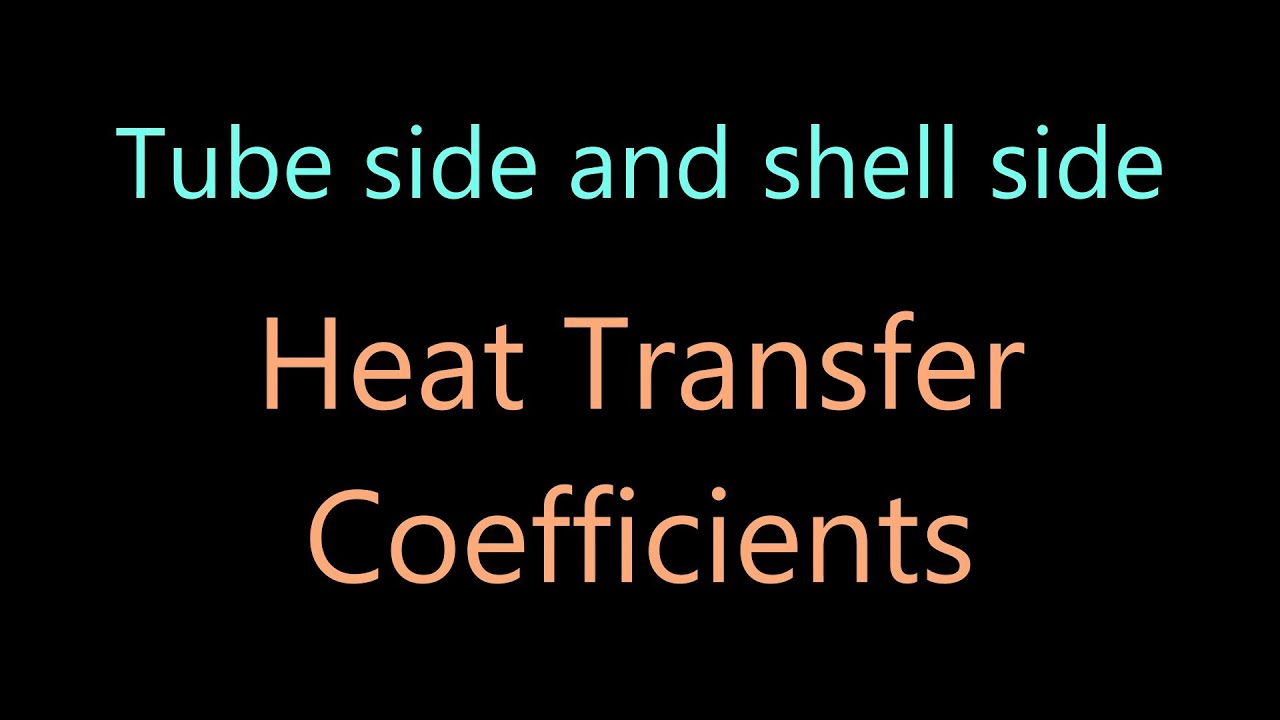 Tube and shell side heat transfer coefficient estimation YouTube