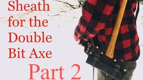 DIY Leather double bit axe sheath! Part 2!