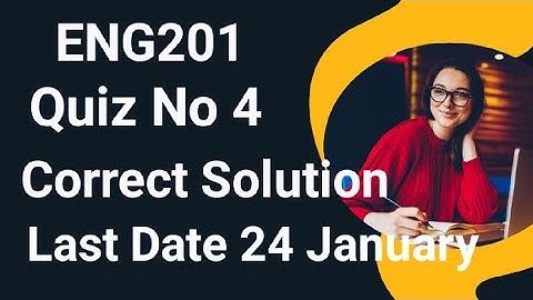 Eng201 Quiz No 4 2024 | eng201 quiz no 4 2024 | eng201 quiz 4 solution