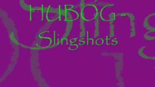 Hubog - slingshots