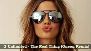 2 Unlimited  - The Real Thing - Oneon Remix