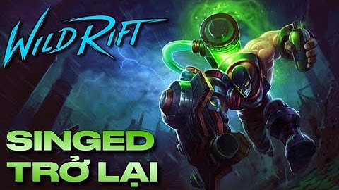 LMHT : Tốc Chiến - SINGED Trở Lại - Gặp kèo NASUS cục súc và đồng đội NO HOPE