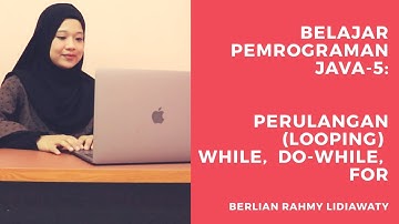 Belajar Pemrograman Java 5: Perulangan (WHILE, DO-WHILE, FOR, NESTED FOR) | Tutorial Berlian