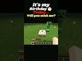 I thought someone would show up... 🥺🎂 #minecraft#shorts #gaming