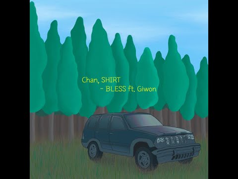 Chan, SHIRT - BLESS ft. Giwon (Official Lyric Video)