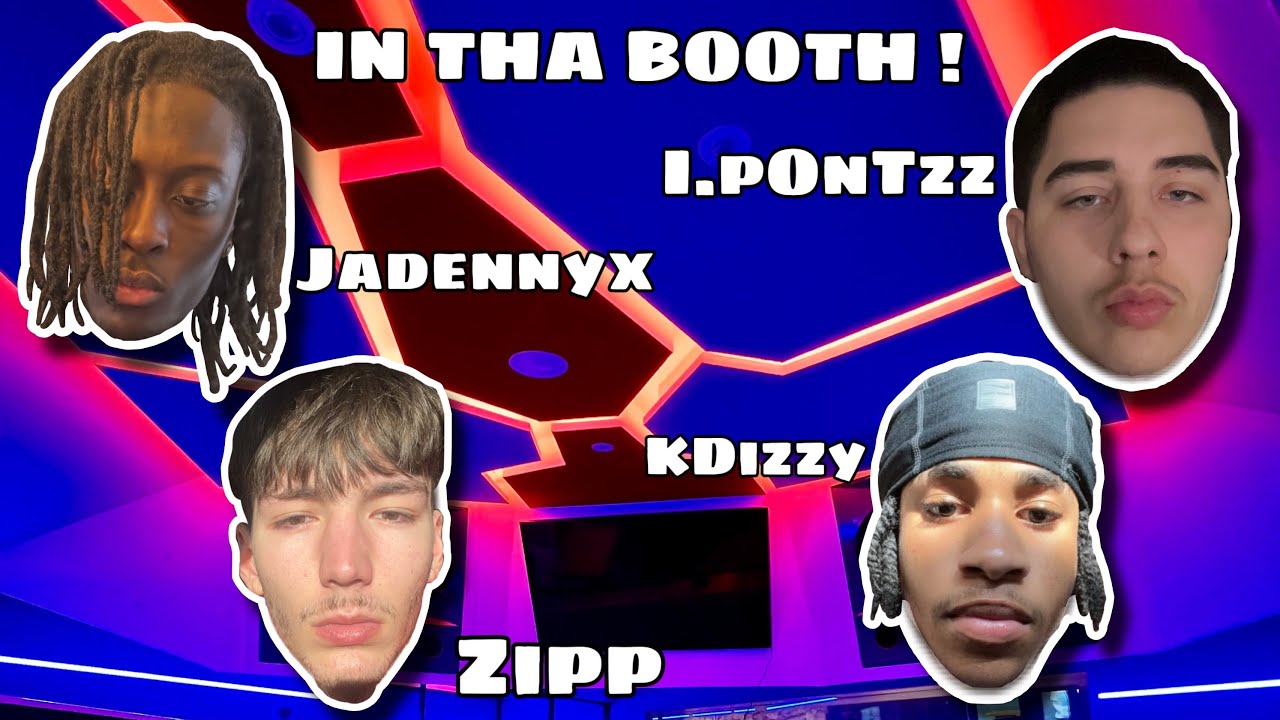 Jadennyx: In Tha Booth ! (+ KDizzy , I.pOnTzz & Zipp) [Day 2] - YouTube