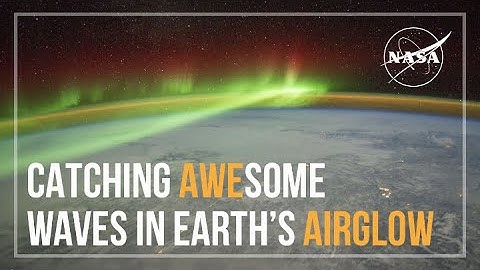 NASA Mission Catching AWEsome Waves in Earth’s Airglow