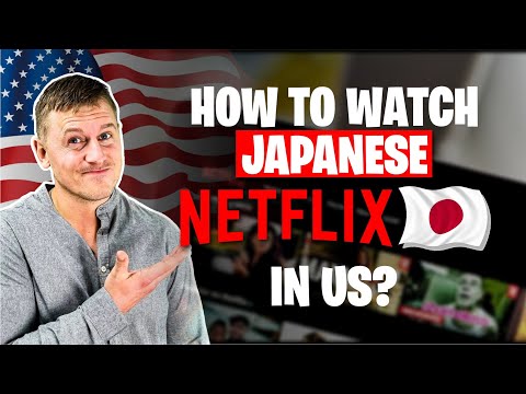 Japanese Netflix: How to Watch Japanese Netflix in US | LIVE TEST