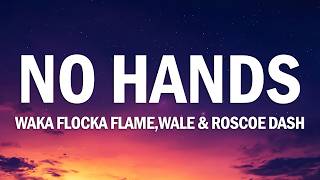 Waka Flocka Flame - No Hands (feat. Wale \u0026 Roscoe Dash) (Lyrics)