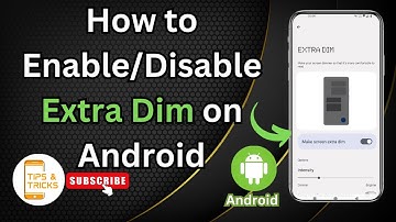 How to Enable/Disable Extra Dim on Android | Tips & Tricks