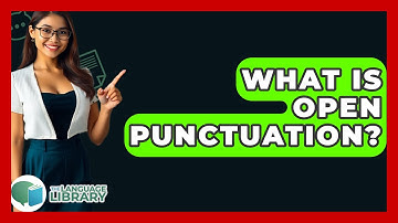 What Is Open Punctuation? - The Language Library