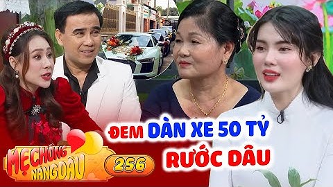 Mẹ Chồng Nàng Dâu 256 I Từng được DÀN SIÊU XE 50 TỶ rước, dâu trẻ bị mẹ phốt ghét 7 năm vì ĐIỀU NÀY