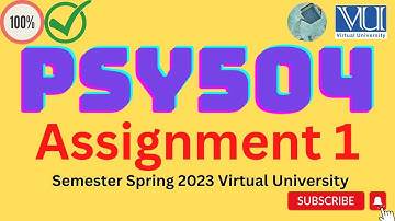 PSY504 || Assignment no 1 || Solution File || Do not copy || Spring 2023