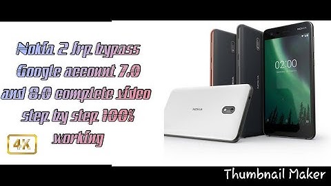 Nokia 2 TA-1029 FRP/Google Account On Android V7.1.1 To V8.1.0 Without PC..