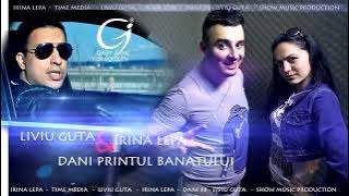 Liviu Guta Irina Lepa si Dani Printul Banatului - Fetele de azi doresc  Audio 2013