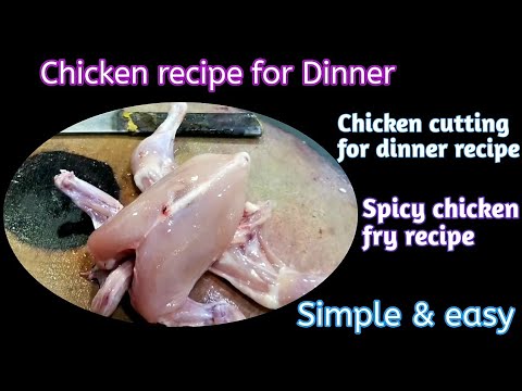 Chicken Recipe for dinner | Easy chicken recipe | Chicken cutting for dinner recipe