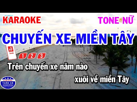 Karaoke Chuyến Xe Miền Tây Tông Nữ - Karaoke Chuyến Xe Miền Tây Tone Nữ Nhạc Sống