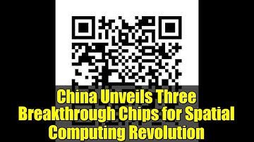 China Unveils Three Breakthrough Chips for Spatial Computing Revolution