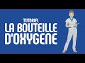 La bouteille d'oxygène -Tutoriel