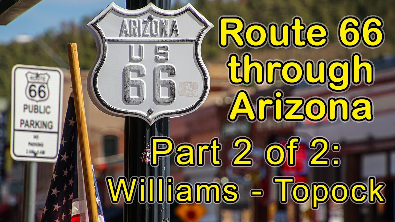 Route 66 Thru Arizona: Williams to Topock