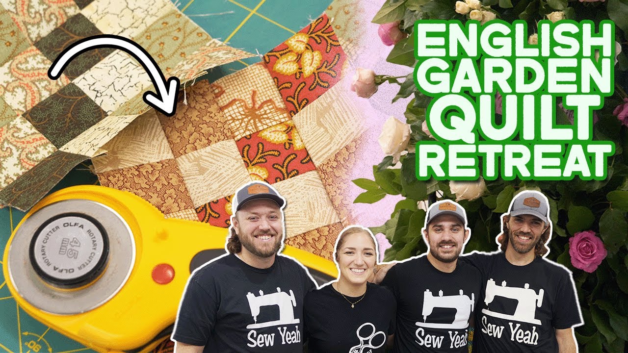 English Garden Quilt Retreat! Sew Yeah RECAP YouTube