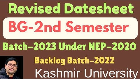 Revised Datesheet For BG 2nd Semester Batch-2023 Under NEP-2020 Kashmir University BacklogBatch-2022