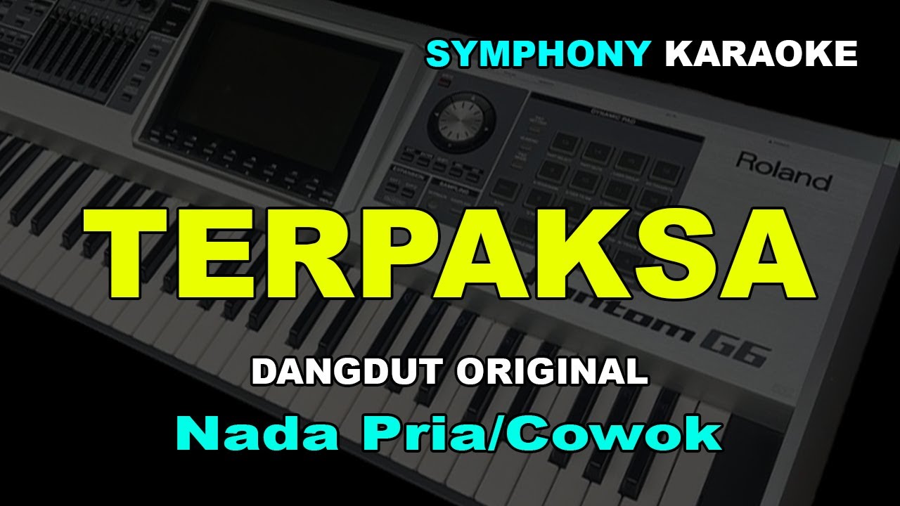 TERPAKSA KARAOKE NADA PRIA /COWOK RHOMA IRAMA