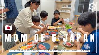 【Daily life in Japan】Mom of 6 kids | Hand-Rolled Sushi Birthday Party |
