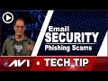Protect Your Email and Avoiding Phishing Scams | Tech Tip