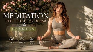 15 MIN Deep Focus Meditation | Relaxing 🌿