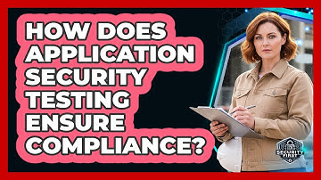 How Does Application Security Testing Ensure Compliance?
