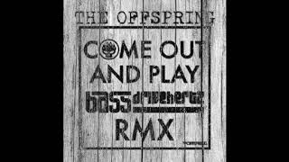 [The Offspring] Come out and play - Bass Drivehertz Remix